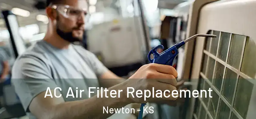 AC Air Filter Replacement Newton - KS