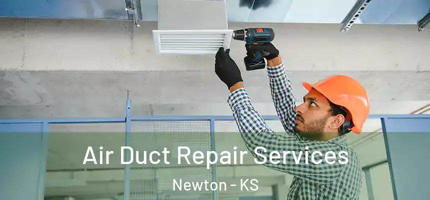  Air Duct Repair Services Newton - KS