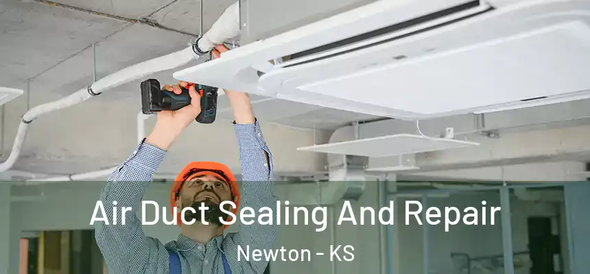 Air Duct Sealing And Repair Newton - KS