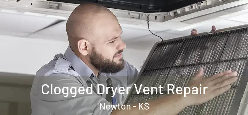  Clogged Dryer Vent Repair Newton - KS