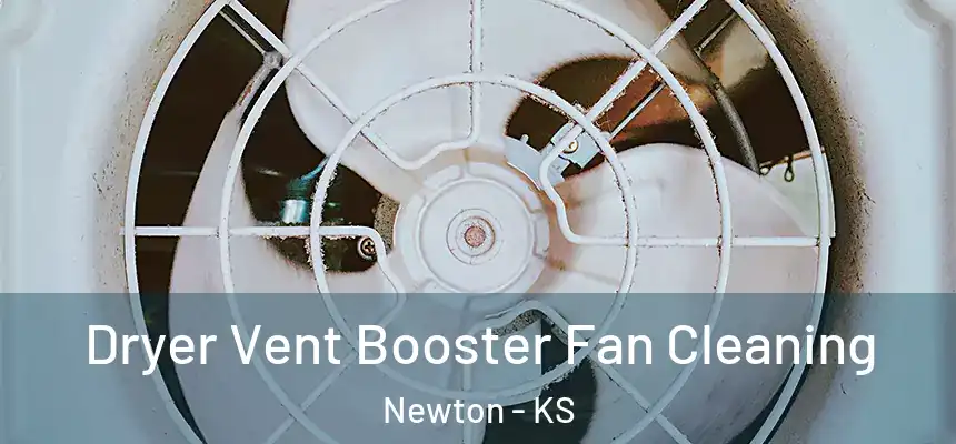  Dryer Vent Booster Fan Cleaning Newton - KS