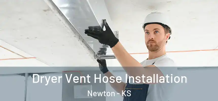  Dryer Vent Hose Installation Newton - KS