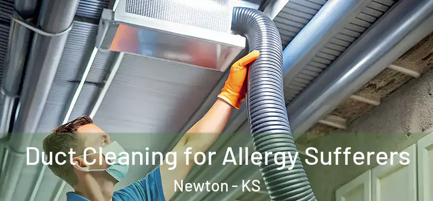  Duct Cleaning for Allergy Sufferers Newton - KS