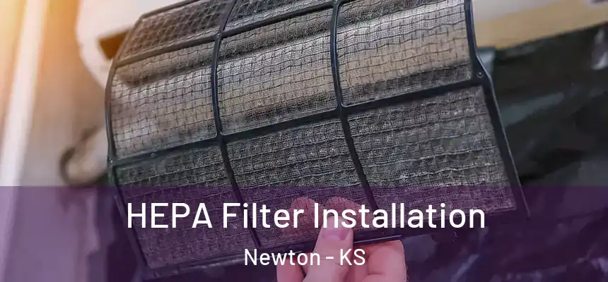  HEPA Filter Installation Newton - KS