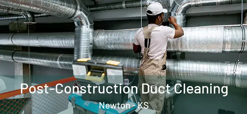  Post-Construction Duct Cleaning Newton - KS