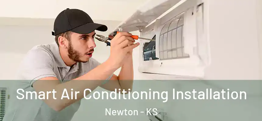  Smart Air Conditioning Installation Newton - KS