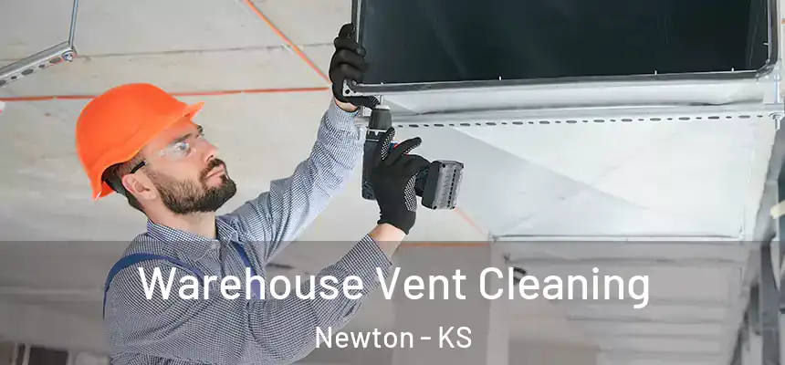  Warehouse Vent Cleaning Newton - KS
